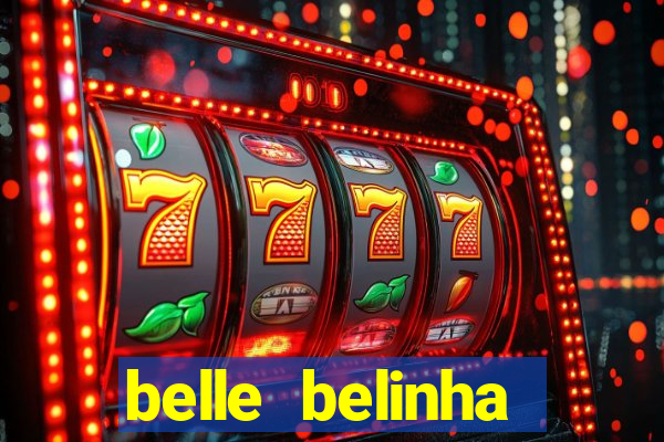 belle belinha videos sexo